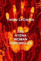 The Hyena Woman Chronicles - Teejay LeCapois - cover