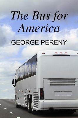 The Bus for America - George Pereny - cover