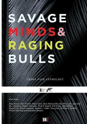 Savage Minds & Raging Bulls: Bristol Noir Anthology 2 - cover