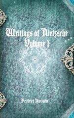 Writings of Nietzsche: Volume 1