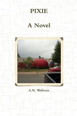 Pixie - A M Wellman - cover
