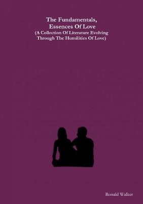 The Fundamentals Essences Of Love - Ronald Walker - cover