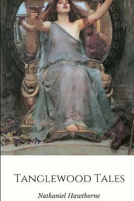 Tanglewood Tales - Nathaniel Hawthorne - cover