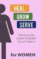 Heal Grow Serve for Women - Jonathan Daugherty,Bethany Berreth - cover