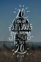 Veinte Cosas Que Debes Saber Si Estas Siguiendo a Jesus En Tus Veinte - Eduardo Garcia - cover