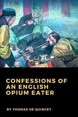 Confessions of an English Opium Eater - Thomas De Quincey - cover