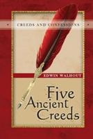 Five Ancient Creeds: A Pastoral and Theological Critique