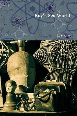 Ray's Sea World - CL Bledsoe - cover