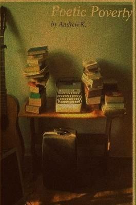 Poetic Poverty - Andrew K. - cover
