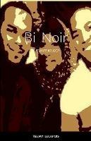 Bi Noir: The Anthology - Teejay Lecapois - cover