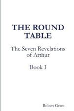 The Round Table, Book I of The Seven Revelations of Arthur
