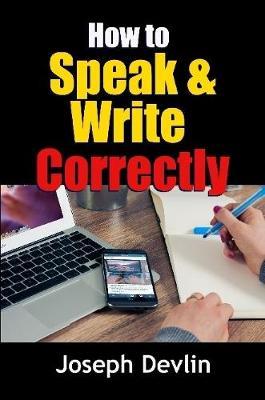 How to Speak and Write Correctly - Joseph Devlin - cover