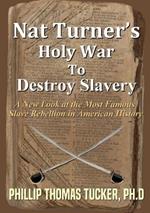 Nat Turner's Holy War to Destroy Slavery