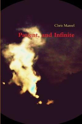 Patient, and Infinite - Chris Mansel - cover