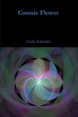 Cosmic Flower - Andie Kirkdale - cover