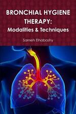 Bronchial Hygiene Therapy: Modalities & Techniques