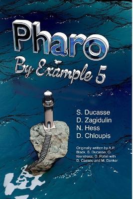 Pharo by Example 5.0 - Stephane Ducasse,Dmitri Zagidulin,Nicolai Hess - cover