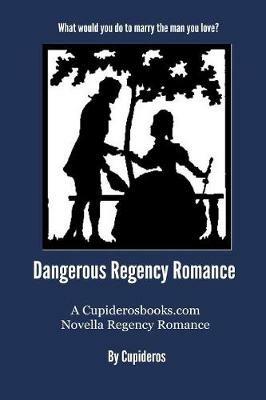 Dangerous Regency Romance - Cupideros - cover