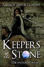 Keepers of the Stone Book 1: The Outcasts