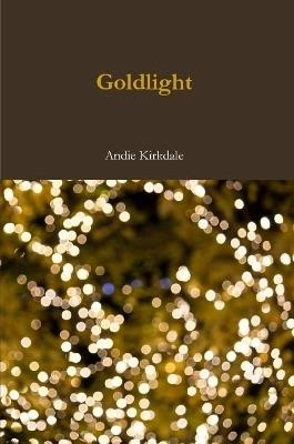 Goldlight - Andie Kirkdale - cover