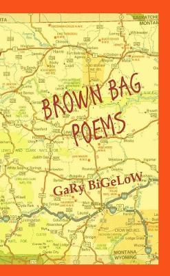 Brown Bag Poems - Gary Bigelow - cover