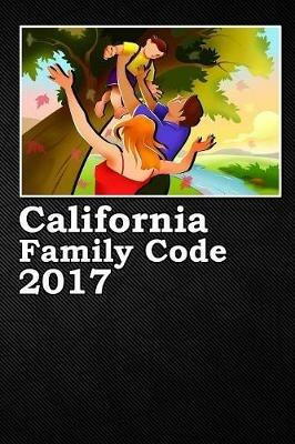 California Family Code 2017 - John Snape - cover