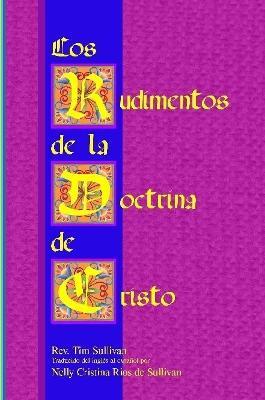 Los Rudimentos De La Doctrina De Cristo - Tim Sullivan - cover