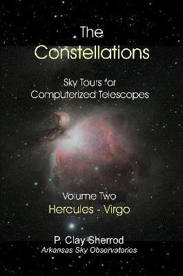 The Constellations - Sky Tours for Computerized Telescopes Vol. Two - Clay Sherrod - cover