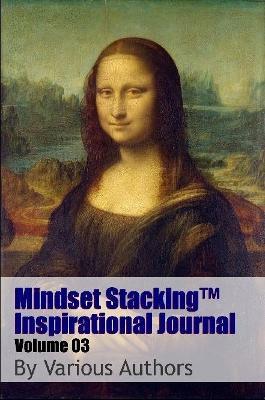 Mindset Stackingtm Inspirational Journal Volume03 - Robert C. Worstell,Various Authors - cover