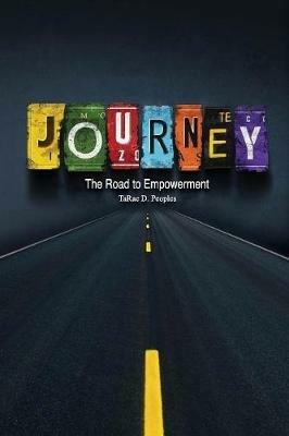 Journey: The Road to Empowerment - Tarae D Peoples - cover