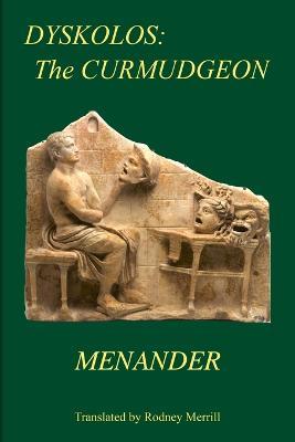 Dyskolos: The Curmudgeon - Menander - cover