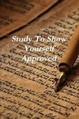 Study To Show Yourself Approved - Larry Cochran - cover