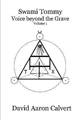 Swami Tommy - Voice Beyond the Grave. Volume 1 - David Calvert - cover