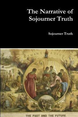 The Narrative of Sojourner Truth - Sojourner Truth - cover