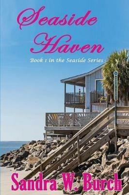 Seaside Haven: Book 1 in the Seaside Series - Sandra W Burch - cover