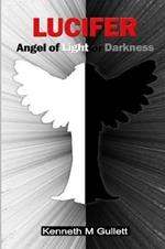 Lucifer: Angel of Light or Darkness