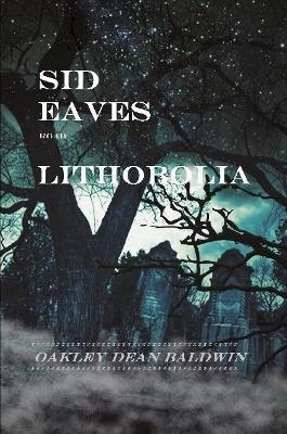Sid Eaves Road Lithobolia - Oakley Dean Baldwin - cover