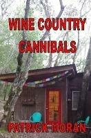 Wine Country Cannibals - Patrick Moran - cover