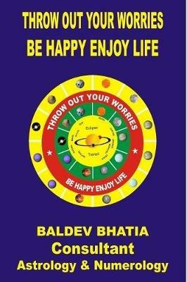Throw Out Your Worries - Baldev Bhatia - cover
