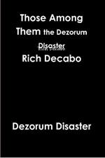 Those Among Them. the Dezorum Disaster