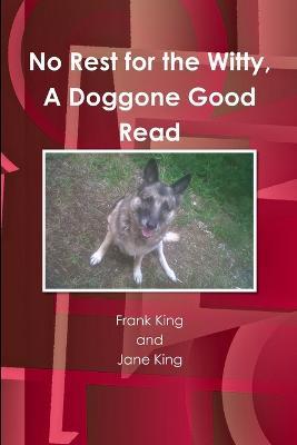 No Rest for the Witty, A Doggone Good Read - Frank King - cover