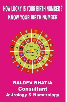 How Lucky Is Your Birth Number - Baldev Bhatia - cover
