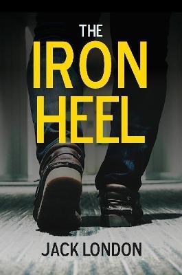 The Iron Heel - Jack London - cover