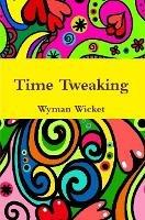 Time Tweaking - Wyman Wicket - cover