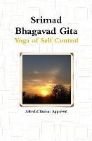 Srimad Bhagavad Gita - Yoga of Self Control - Ashwini Kumar Aggarwal - cover