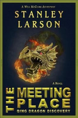 The Meeting Place - Qing Dragon Discovery - Stanley Larson - cover