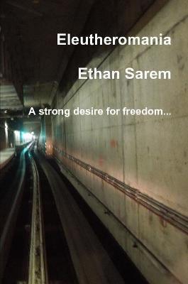 Eleutheromania - Ethan Sarem - cover