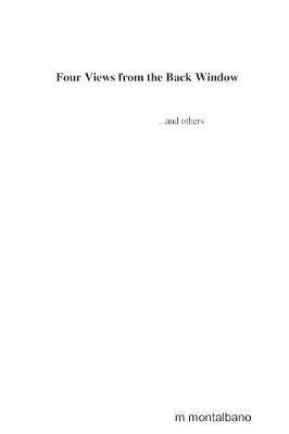Four Views from the Back Window...and Others - m montalbano - cover