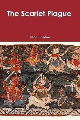 The Scarlet Plague - Jack London - cover
