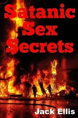 Satanic Sex Secrets - Jack Ellis - cover